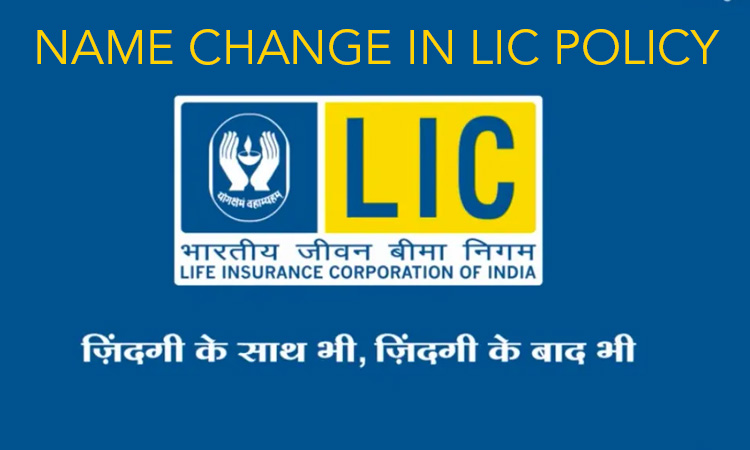 Name Change in LIC Policy